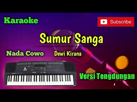 Sumur Sanga ( Dewi Kirana ) Karaoke Nada Cowo Versi Sandiwaraan - Tengdung Cover
