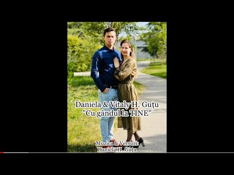 Daniela & Vitaly H. Guțu "Cu gandul la TINE" [NOU 2022]