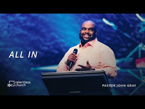 All In | All In Series | Pastor John Gray