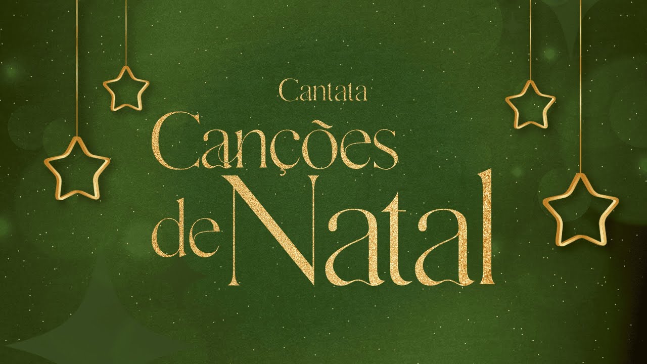"CANTATA DE NATAL - CANÇÕES DE NATAL" | Domingo 22/12/2024
