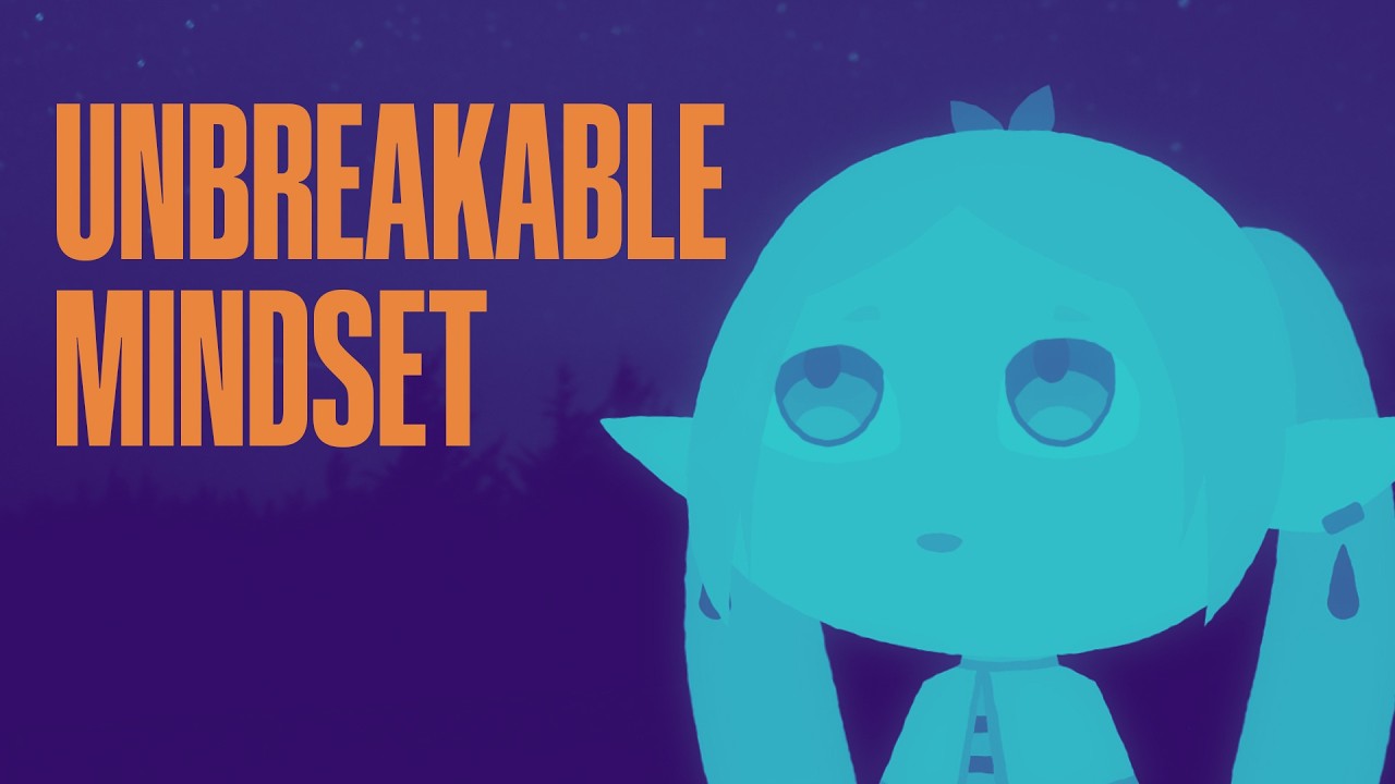 How to Build an Unbreakable Mindset