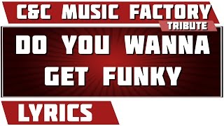 Download lagu Do You Wanna Get Funky - C & C Music Factory tribute - Lyrics mp3 Download lagu Do You Wanna Get Funky - C & C Music Factory tribute - Lyrics mp3