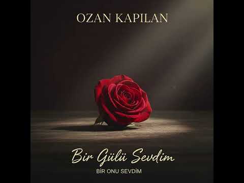 Ozan Kapılan - Bir Gülü Sevdim