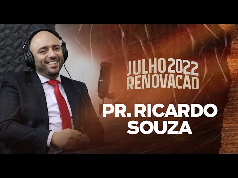 Pastor Ricardo Souza - Podcast AD. Brás Itapevi #012 - July Renewal 2022