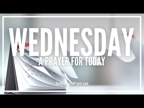 Prayer For Wednesday Morning | Wednesday Prayers | Weekly Prayer For Today