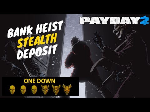 Bank heist DEPOSIT stealth (DSOD) -payday 2-