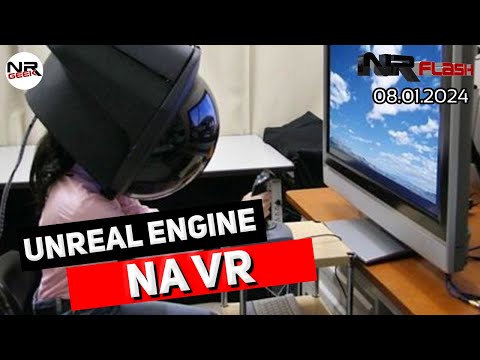 Wszystko z UE4 i UE5 na VR - NRFlash (08.01.2024) (polskie napisy / eng sub)