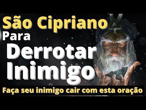 PRAYER OF SAINT CYPRIAN TO OVERCOME ENEMIES - Your enemy will fall with this prayer.