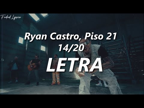 Ryan Castro, Piso 21 - 14/20 🔥| LETRA