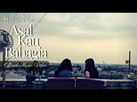 HANIN DHIYA - ASAL KAU BAHAGIA (Official Music Video) 2018