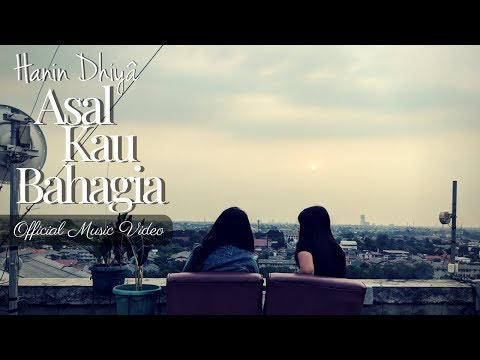 Hanin dhiya asal kau bahagia official music video 2018