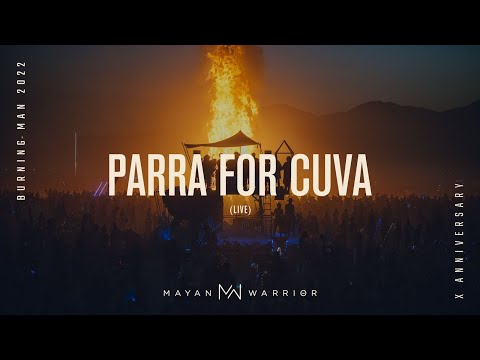 Parra for Cuva (live) - Mayan Warriror - Burrning Man 2022