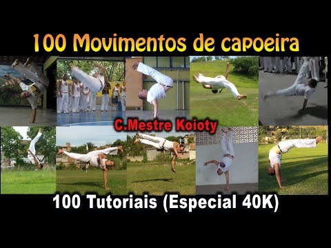 100 Movimentos de Capoeira (Tutoriais Mestre Koioty - Capoeira Herança de Zumbi) Especial 40K