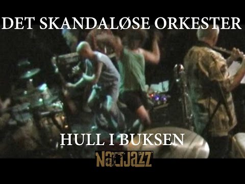 Det Skandaløse Orkester - Hull i buksen (nattjazz 2014)