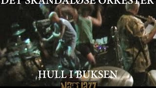Det Skandaløse Orkester - Hull i buksen (nattjazz 2014)