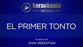 Karaokanta - Joan Sebastian - El primer tonto