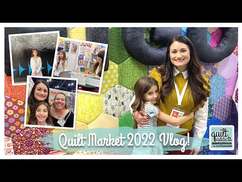 Quilt Market Vlog 2022!