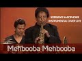 Mehbooba Mehbooba Sholay Soprano Saxophone Instrumental Cover By K Mahendra