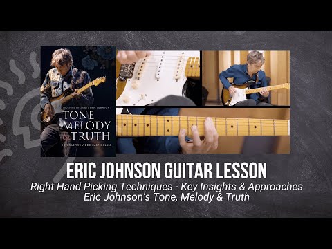 🎸 Eric Johnson Guitar Lesson - Right Hand Picking Techniques - Key Insights & Approaches -TrueFire