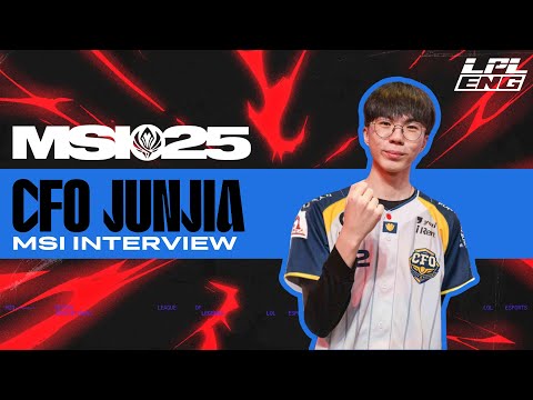 CFO Junjia: "The teams at MSI 2025 are stronger because the teams we played at FST didn't come here"
