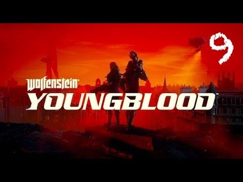 Wolfenstein: Youngblood Walkthrough Gameplay Part 9
