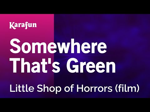 download lagu mp3 mp4 Somewhere Thats Green Lyrics, download lagu Somewhere Thats Green Lyrics gratis, unduh video klip Somewhere Thats Green Lyrics