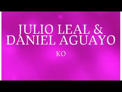 Julio Leal & Daniel Aguayo - K O