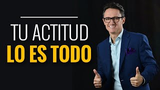 La "Actitud" lo es todo.