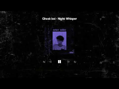 Ghxst Boi - Night Whisper (Prod. Rodger)