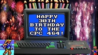 Happy 30th Birthday Amstrad CPC 464!