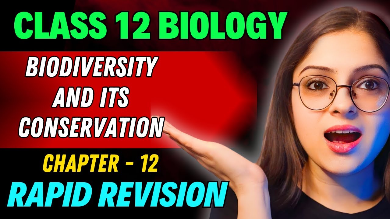 Biodiversity and Its Conservation Rapid Revision 🔥| Full Revision in 30 Min | Class 12 Boards 2024