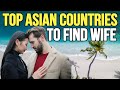 Top 10 Best Asian Countries to Find a Wife 2023 | Best Countries to Get a Wife