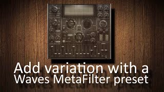 Video thumbnail for How to use Waves MetaFilter to add variation to loops by Andrei Martinez Agras