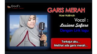 Download lagu GARIS MERAH (NOER HALIMAH) COVER BY LUSIANA SAFARA mp3