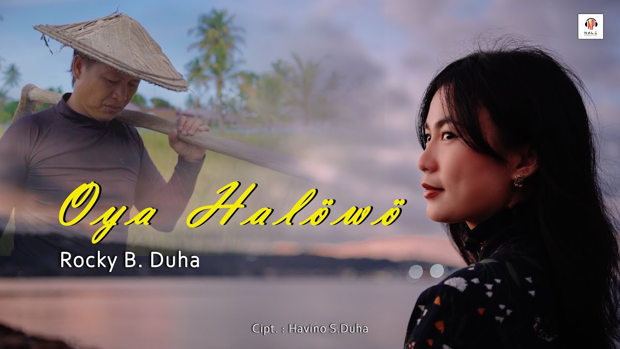 Lirik Lagu Nias: Oya Halowo – Rocky B Duha
