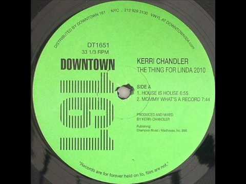 Kerri Chandler - Mommy What's a record