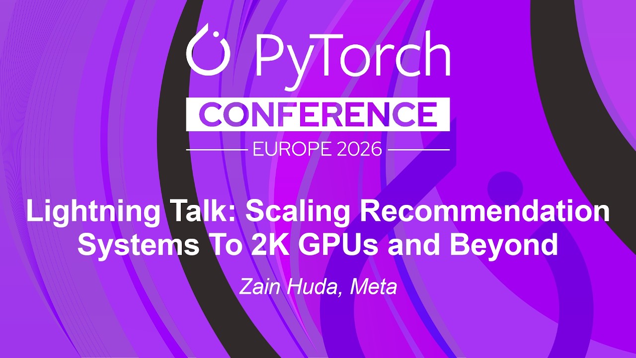 Lightning Talk: Scaling Recommendation Systems To 2K GPUs and Beyond - Zain Huda, Meta