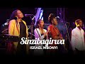 Israel Mbonyi Sinzibagirwa Live