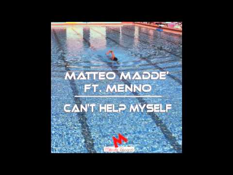 MATTEO MADDE' Feat. MENNO - CAN'T HELP MYSELF