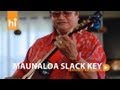 Ledward Kaapana - Maunaloa Slack Key (HiSessions.com Acoustic Live!)