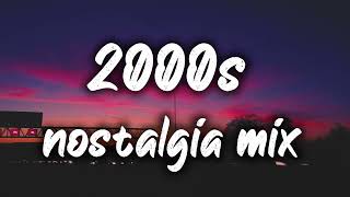 2000s nostalgia mix ~nostalgia playlist