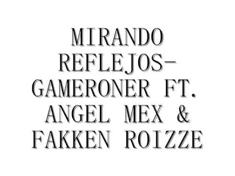 Mirando Reflejos- Alex medina ft Fakken roizze & Angel mex