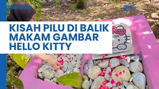 Kisah Pilu di Balik Makam Gambar Hello Kitty, Hadiah Terakhir Orang Tua untuk Mendiang Bayi
