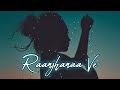 Slowed Reverb Raanjhanaa Ve Antara Mitra Times Muisc Vhan Muzic
