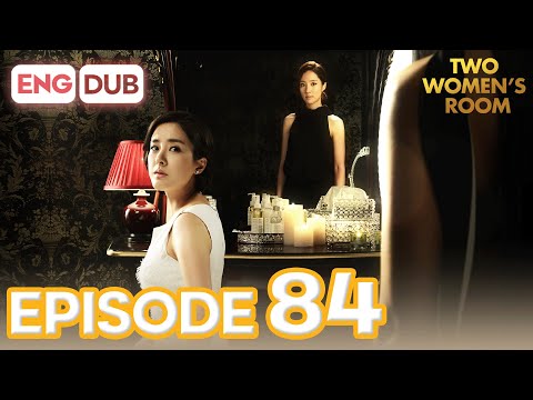Two Women's Room Episode 84 [Eng Dub Multi-Language Sub] | K-Drama | Min Kyung Chae, Eun Hee-Soo