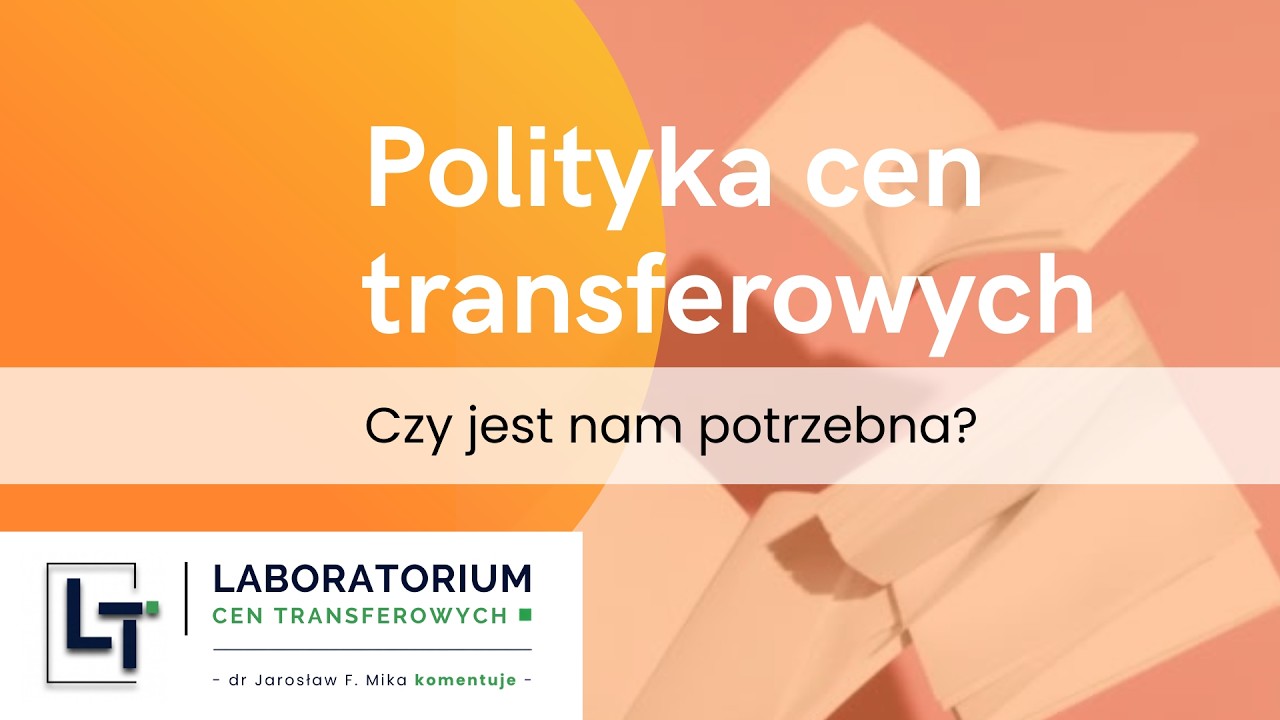 #2 - Polityka cen transferowych - czy jest nam potrzebna? #LaboratoriumCenTransferowych