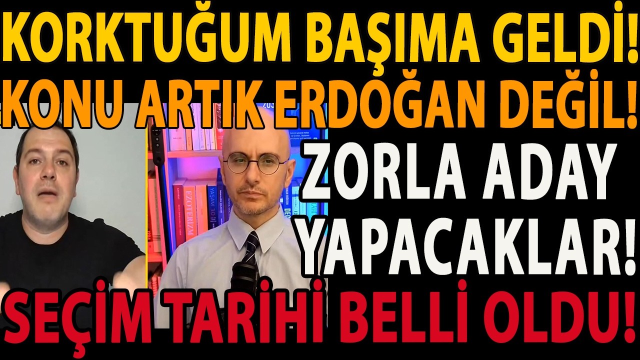 KORKTUĞUM BAŞIMA GELDİ! KONU ARTIK ERDOĞAN DEĞİL! ZORLA ADAY YAPACAKLAR! SEÇİM TARİHİ BELLİ OLDU!