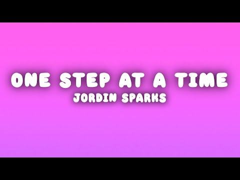 Jordin Sparks - One Step At A Time (Lyrics)