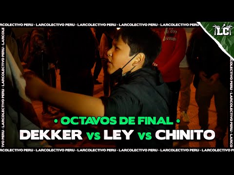 CHINITO vs DEKKER vs LEY - Octavos | Larcolectivo: Sangre Nueva (Fecha 7)