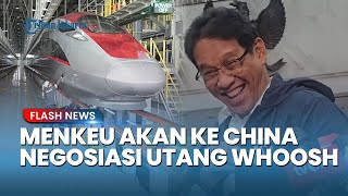 Menkeu Purbaya Akan Diajak ke China! Ikut Dalam Proses Negosiasi Utang Whoosh